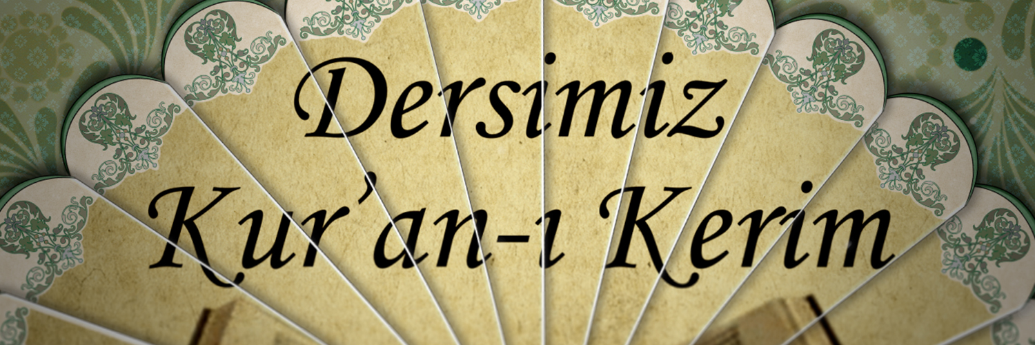 Dersimiz Kur'an-ı Kerim