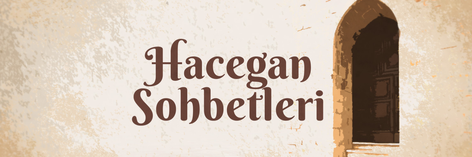 Hacegan Sohbetleri